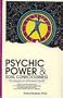 Psychic Power and Soul Consciousness: The Metaphysics of Personal Growth