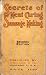 Secrets of Meat Curing and Sausage Making : How to Cure Hams, Shoulders, Bacon, Corned Bbeef, etc. and How to Make All Kinds of Sausage, etc. to Comply with the Pure Food Laws