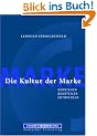 Die Kultur der Marke, m. 2 CD-ROMs: Verstehen - Beurteilen - Entwickeln