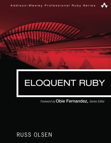 Eloquent Ruby (Addison-Wesley Professional Ruby)