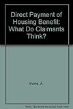 Direct payment of housing benefit : what do claimants think?