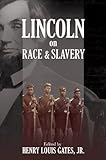 Lincoln on race and slavery