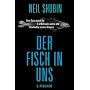 Der Fisch in uns: Eine Reise durch die 3,5 Milliar&hellip von Neil Shubin