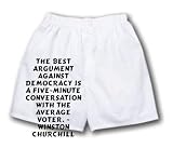 White Boxer Short with The best argument against democracy is a five-minute conversation with the average voter. - Winston Churchill
