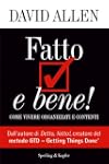 Fatto e bene!: Come vivere organizzat...