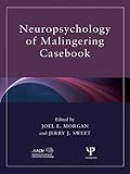 Neuropsychology of malingering casebook