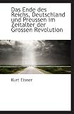 Das Ende des Reichs, Deutschland und Preussen im Zeitalter der Grossen Revolution