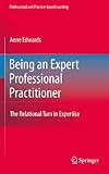 Being an expert professional practitioner : the relational turn in expertise