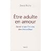 �tre adulte en amour - Savoir ce que l'on veut, �tre bienveillant