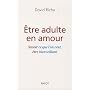 �tre adulte en amour - Savoir ce que l'on veut, �t&hellip de David Richo