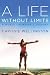 A Life Without Limits