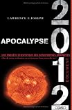 Apocalypse 2012 : Une enquête sur des catastrophes annoncées