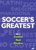 Soccer`s Greatest - Volume 2 - Eusebio/Raul/Rivelino