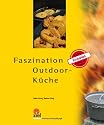 Faszination Outdoor-K&uuml;che