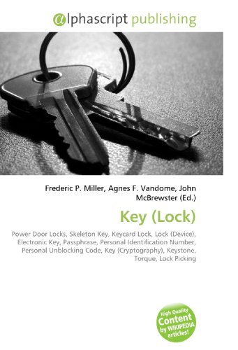 Key (Lock): Power Door Locks, Skeleton Key, Keycard Lock, Lock (Device), Electronic Key, Passphrase, Personal Identification Number, Personal Unblocking … Keystone, Torque, Lock Picking