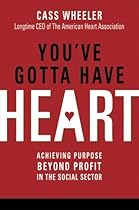 BOOK You've Gotta Have Heart: Achieving Purpose Beyond Profit in the Social Sector [E.P.U.B]