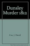 The Dunsley murder of 1812