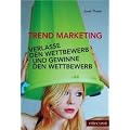 Trend Marketing: Verlasse den Wettbewerb und gewinne den Wettbewerb
