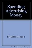 Spending advertising money : an introduction to media planning, media buying and the uses of media research
