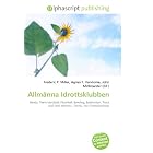 Allmänna Idrottsklubben: Bandy, Team handball, Floorball, Bowling, Badminton, Track... by Frederic P. Miller, Agnes F. Vandome, and John McBrewster