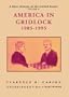 A Basic History of the United States, Vol. 6: America in Gridlock, 1985-1995