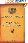 African Voices of the Atlantic Slave...