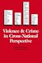 Violence and Crime in Cross-National Perspective