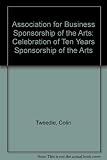 A celebration of 10 years' business sponsorship of the arts