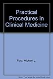 Practical procedures in clinical medicine