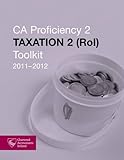 CA proficiency 2. Taxation 2 (RoI) : toolkit 2011-2012