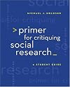 Primer for Critiquing Social Research: A Student Guide