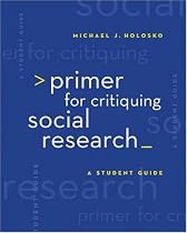 Primer for Critiquing Social Research: A Student Guide