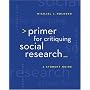 Primer for Critiquing Social Research: A Student Guide