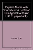 Explore maths with your micro : a book for kids aged 9 to 90