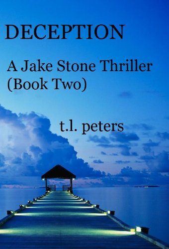 Deception, A Jake Stone Thriller (Book Two) (The Jake Stone Thrillers 2)