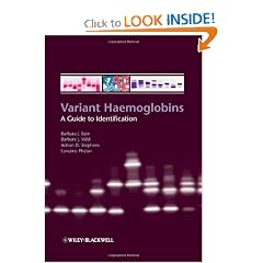 Variant Haemoglobins: A Guide to Identification by Barbara J. Bain, Barbara Wild, Adrian Stephens and Lorraine Phelan