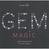 Gem Magic: Crystals and Gemstones for Love, Luck, and Powervon "Brenda Knight"
