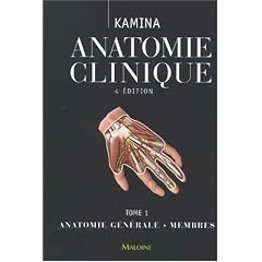 Anatomie clinique : Tome 1, Anatomie g�n�rale, membres
