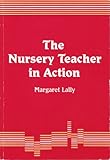 The nursery teacher in action