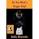 Do You Need a Doggie Bag? (Extreme Travel)