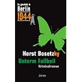 Es geschah in Berlin 1944 Unterm Fallbeil: Kappes 18. Fall (1944)