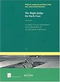 The Right Judge for Each Case: A Study of Case Assignment and Impartiality in Six European Judiciaries (IUS Commune Europaeum)