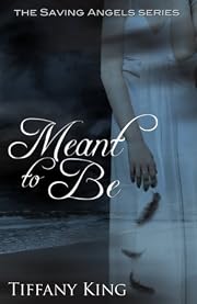 Meant to Be (The Saving Angels book 1)