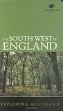 Exploring Woodland: Southwest England (Exploring Woodland)