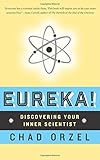 Eureka: Discovering Your Inner Scientist