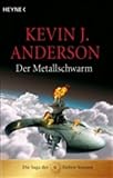 Die Saga der Sieben Sonnen 06. Der Metallschwarm - Kevin J. Anderson