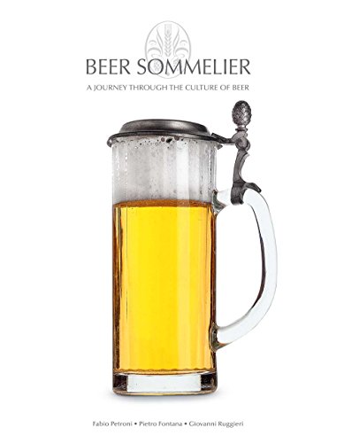 Beer Sommelier: A Journey Through the Culture of Beer, by Pietro Fontana