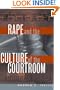 Rape and the Culture of the Courtroom (Critical America (New York University Paperback))