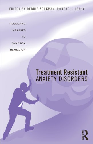 Treatment Resistant Anxiety Disorders: Resolving Impasses to Symptom Remission Book Image