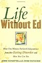 Life Without Ed: How One Woman Declared Independence from Her Eating Disorder and How You Can Too